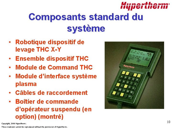 Composants standard du système • Robotique dispositif de levage THC X-Y • Ensemble dispositif