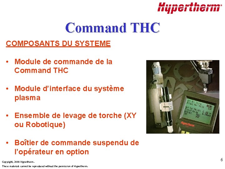 Command THC COMPOSANTS DU SYSTEME • Module de commande de la Command THC •