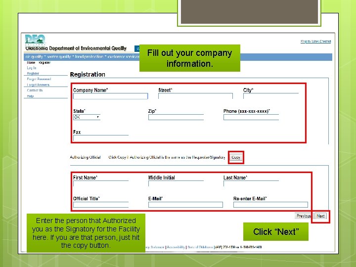 Fill out your company information. Enter the person that Authorized you as the Signatory