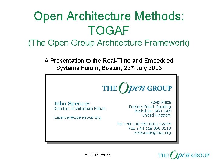 Open Architecture Methods: TOGAF (The Open Group Architecture Framework) A Presentation to the Real-Time