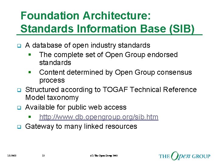 Foundation Architecture: Standards Information Base (SIB) q q 1/1/2022 A database of open industry