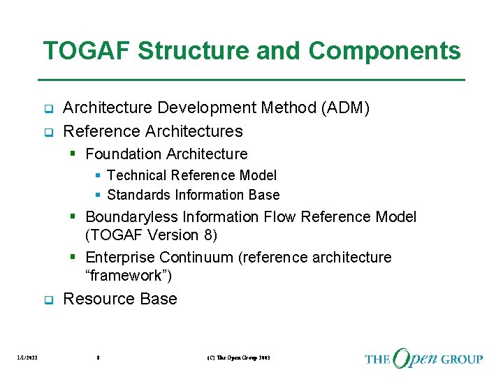 TOGAF Structure and Components q q Architecture Development Method (ADM) Reference Architectures § Foundation
