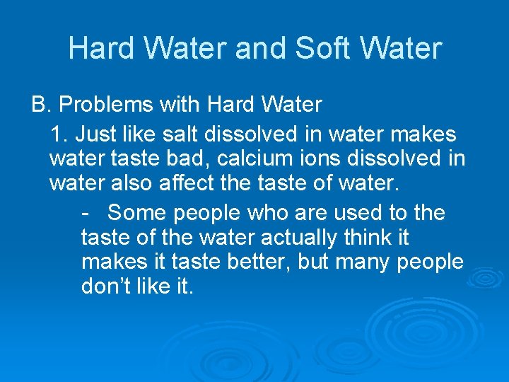 Hard Water and Soft Water B. Problems with Hard Water 1. Just like salt