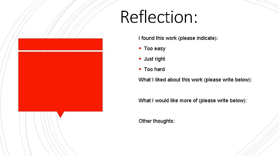 Reflection: I found this work (please indicate): § Too easy § Just right §