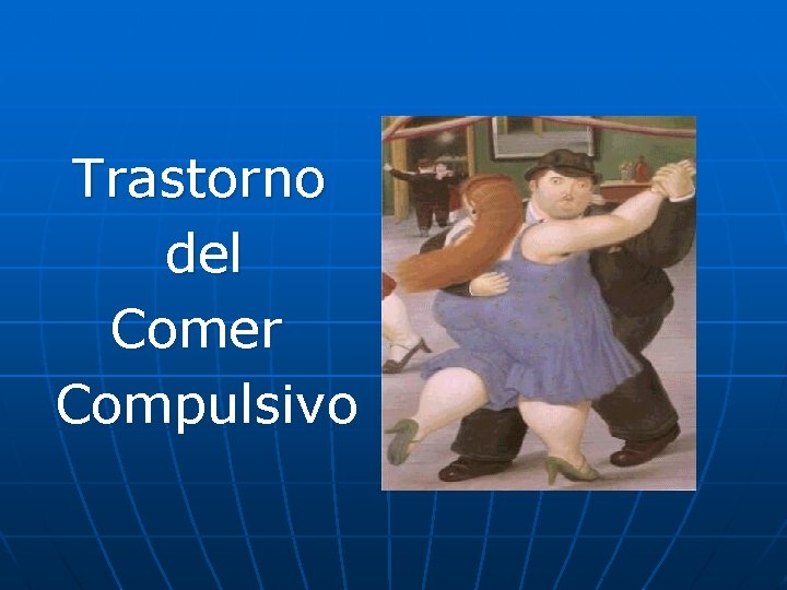 Trastorno del Comer Compulsivo 