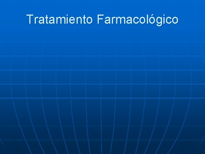 Tratamiento Farmacológico 