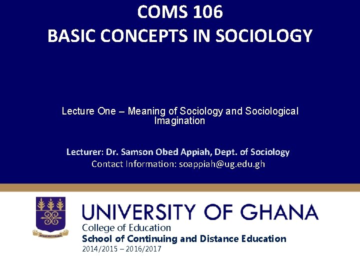 COMS 106 BASIC CONCEPTS IN SOCIOLOGY Lecture One – Meaning of Sociology and Sociological