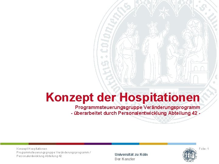 Konzept der Hospitationen Programmsteuerungsgruppe Veränderungsprogramm - überarbeitet durch Personalentwicklung Abteilung 42 - Konzept Hospitationen