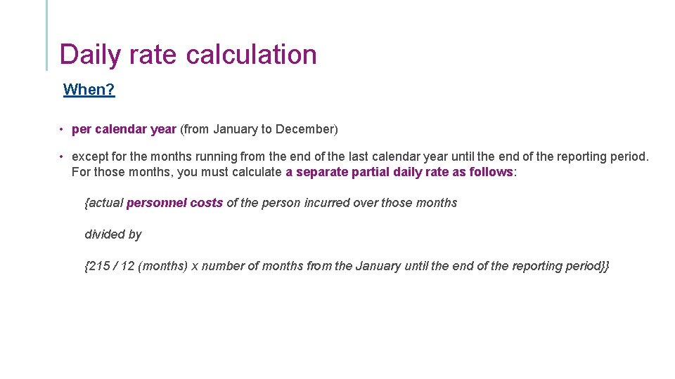 Daily rate calculation When? • per calendar year (from January to December) • except