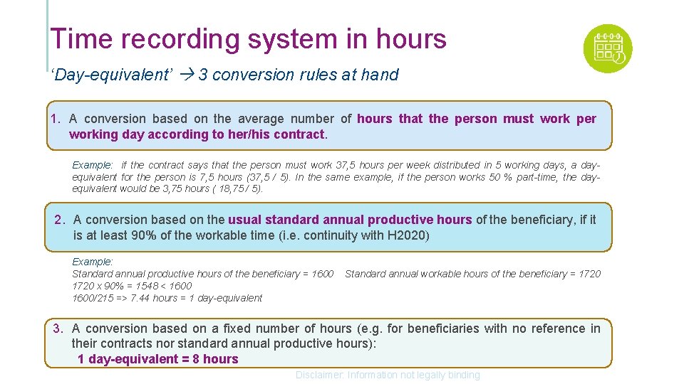 Time recording system in hours ‘Day-equivalent’ 3 conversion rules at hand 1. A conversion