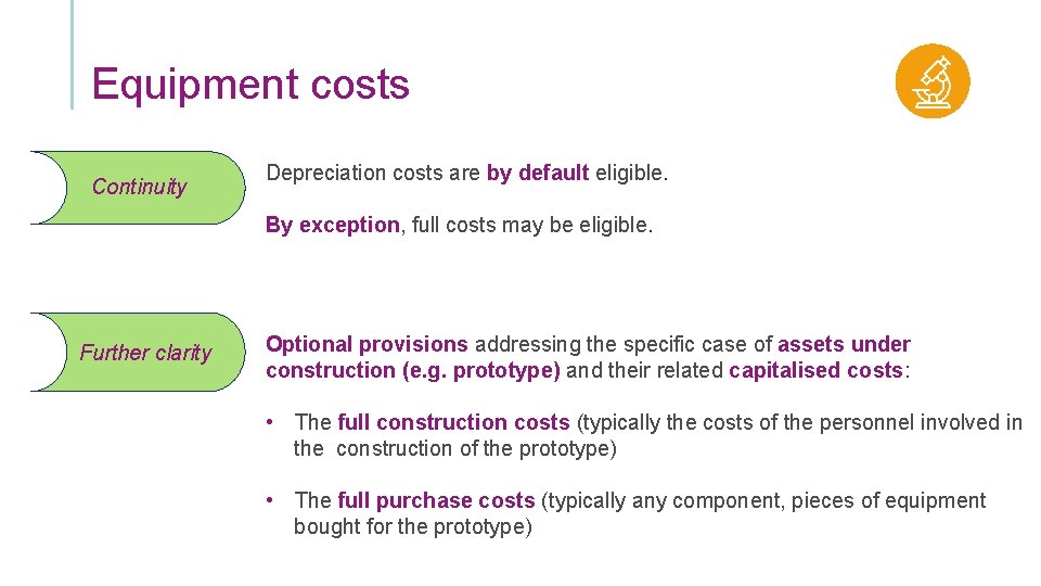 Equipment costs Continuity Depreciation costs are by default eligible. By exception, full costs may