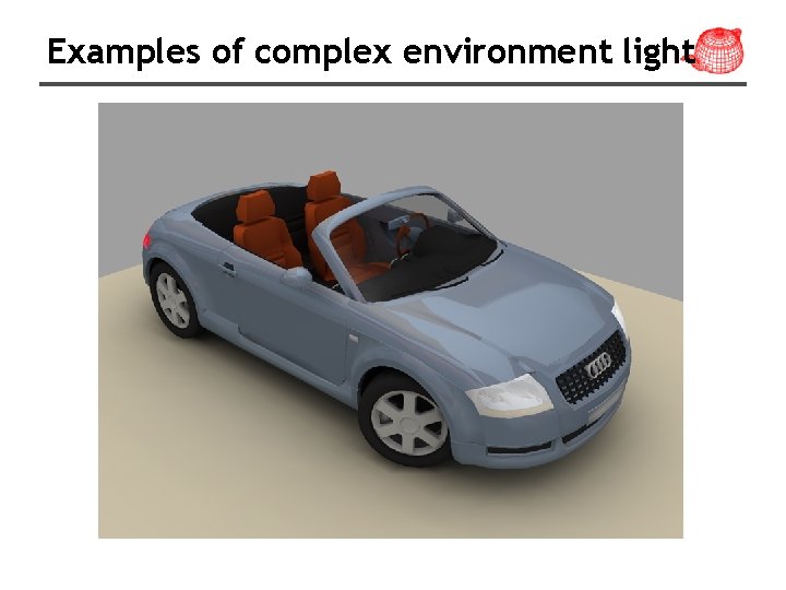 Examples of complex environment light 