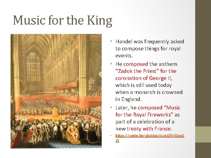 Music for the King • Handel was frequently asked to compose things for royal
