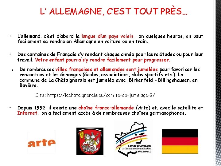 L’ ALLEMAGNE, C’EST TOUT PRÈS… • L’allemand, c’est d’abord la langue d’un pays voisin