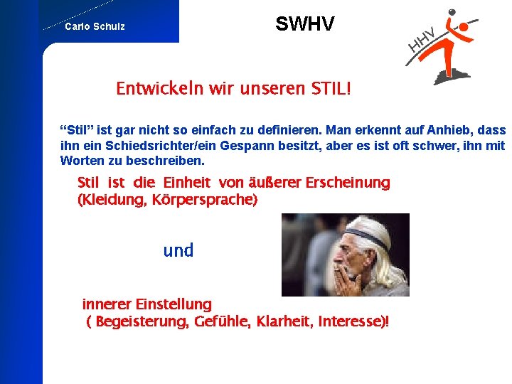 SWHV Carlo Schulz Entwickeln wir unseren STIL! “Stil” ist gar nicht so einfach zu