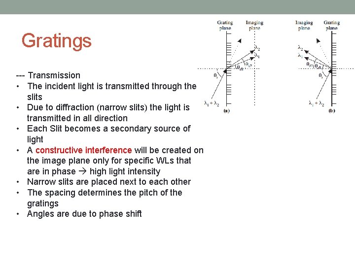 Gratings --- Transmission • The incident light is transmitted through the slits • Due