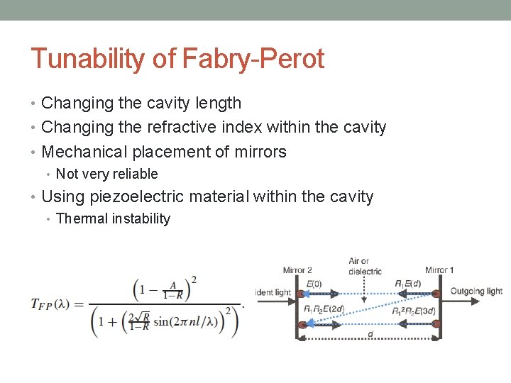 Tunability of Fabry-Perot • Changing the cavity length • Changing the refractive index within
