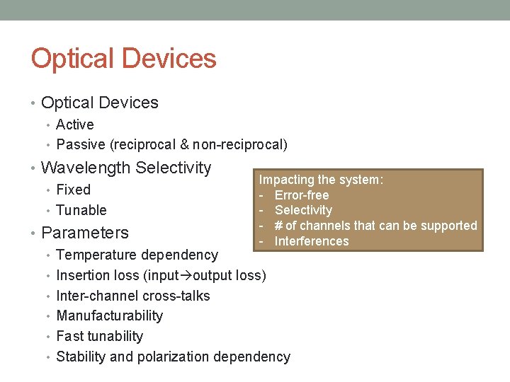 Optical Devices • Active • Passive (reciprocal & non-reciprocal) • Wavelength Selectivity • Fixed