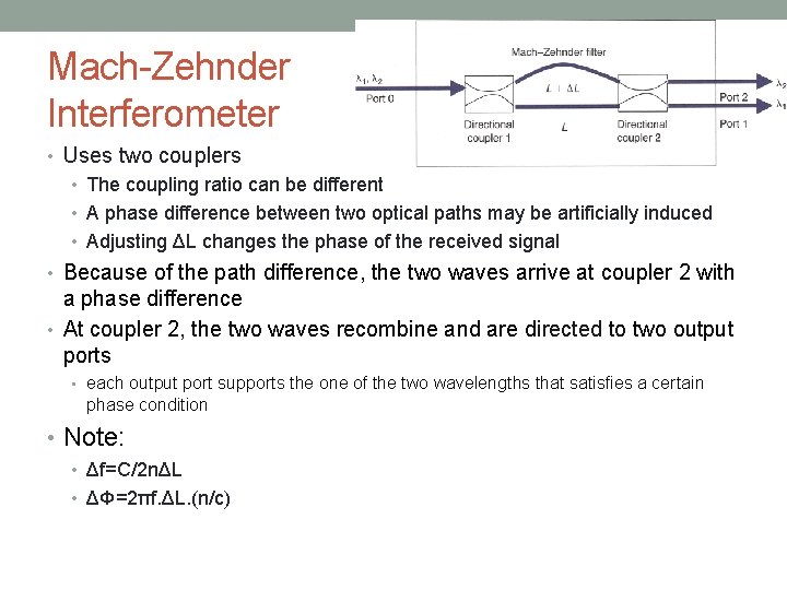 Mach-Zehnder Interferometer • Uses two couplers • The coupling ratio can be different •