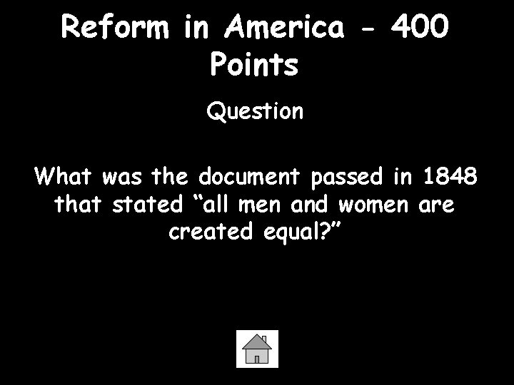 Reform in America - 400 Points Question What was the document passed in 1848