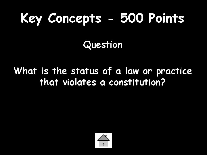 Key Concepts - 500 Points Question What is the status of a law or