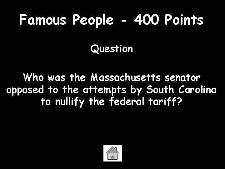 Famous People - 400 Points Question Who was the Massachusetts senator opposed to the