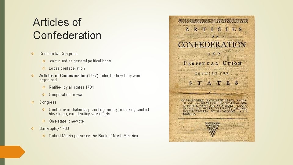 Articles of Confederation Continental Congress continued as general political body Loose confederation Articles of