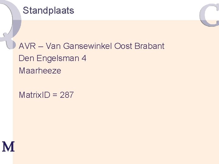 Standplaats AVR – Van Gansewinkel Oost Brabant Den Engelsman 4 Maarheeze Matrix. ID =