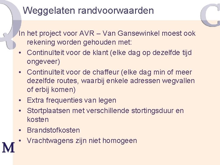 Weggelaten randvoorwaarden In het project voor AVR – Van Gansewinkel moest ook rekening worden