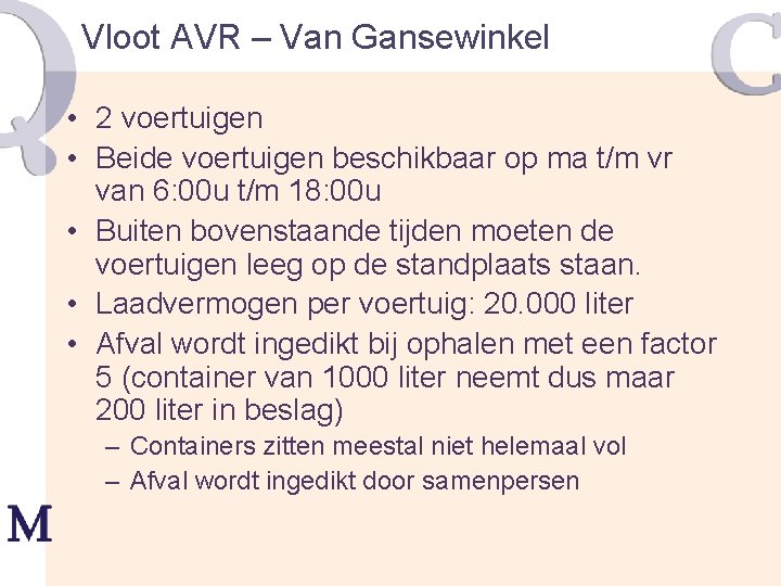 Vloot AVR – Van Gansewinkel • 2 voertuigen • Beide voertuigen beschikbaar op ma