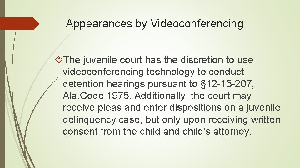 Appearances by Videoconferencing The juvenile court has the discretion to use videoconferencing technology to