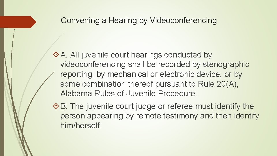 Convening a Hearing by Videoconferencing A. All juvenile court hearings conducted by videoconferencing shall