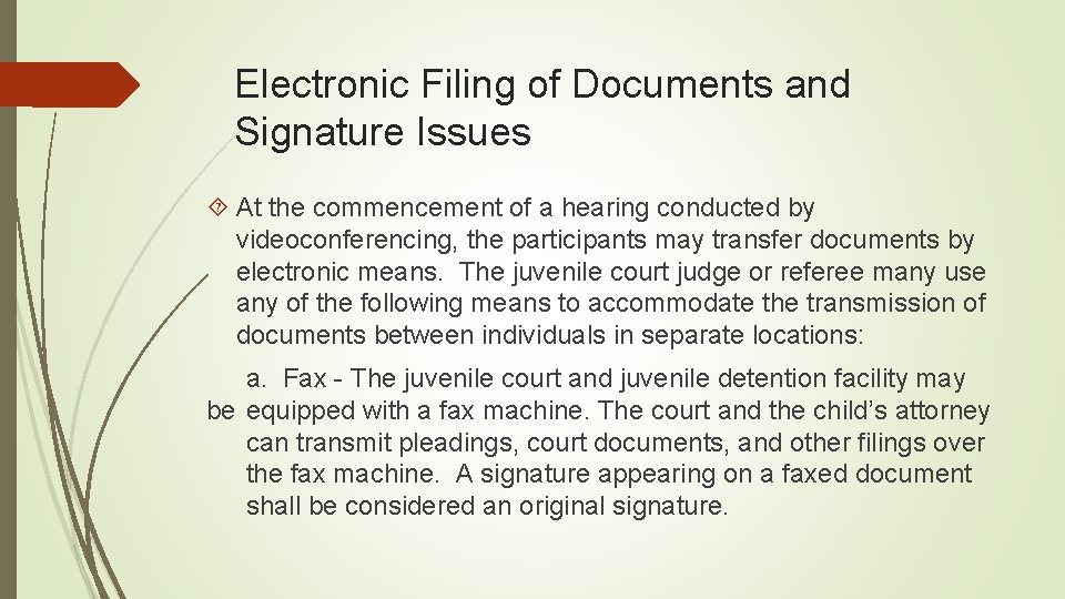 Electronic Filing of Documents and Signature Issues At the commencement of a hearing conducted