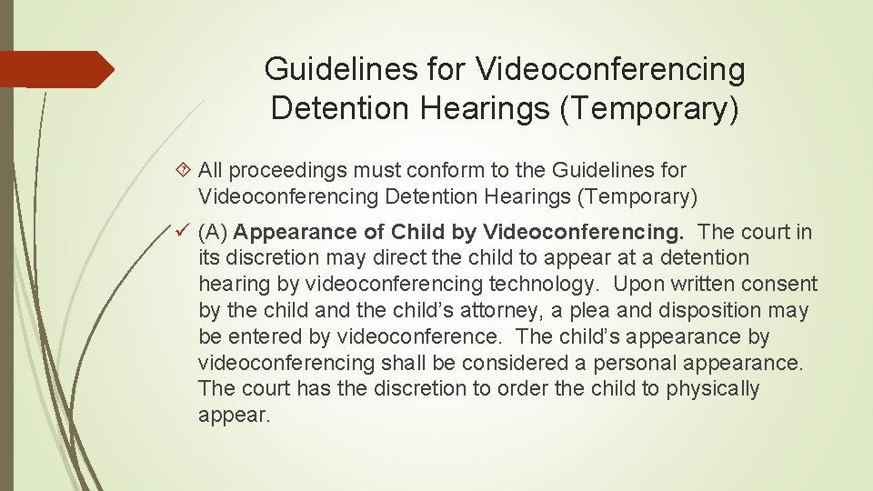 Guidelines for Videoconferencing Detention Hearings (Temporary) All proceedings must conform to the Guidelines for