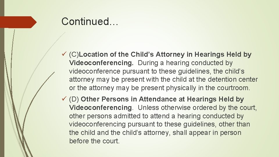 Continued… ü (C)Location of the Child’s Attorney in Hearings Held by Videoconferencing. During a