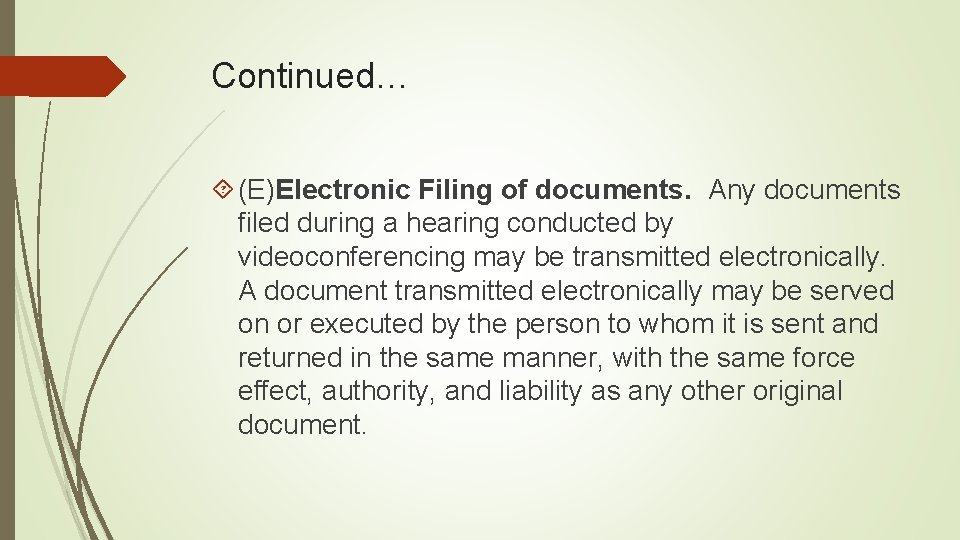 Continued… (E)Electronic Filing of documents. Any documents filed during a hearing conducted by videoconferencing