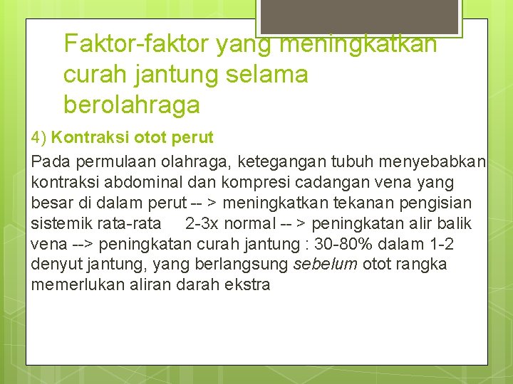 Faktor-faktor yang meningkatkan curah jantung selama berolahraga 4) Kontraksi otot perut Pada permulaan olahraga,