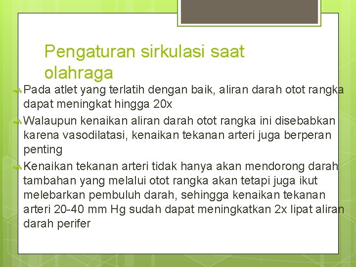 Pengaturan sirkulasi saat olahraga Pada atlet yang terlatih dengan baik, aliran darah otot rangka