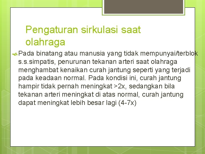 Pengaturan sirkulasi saat olahraga Pada binatang atau manusia yang tidak mempunyai/terblok s. s. simpatis,