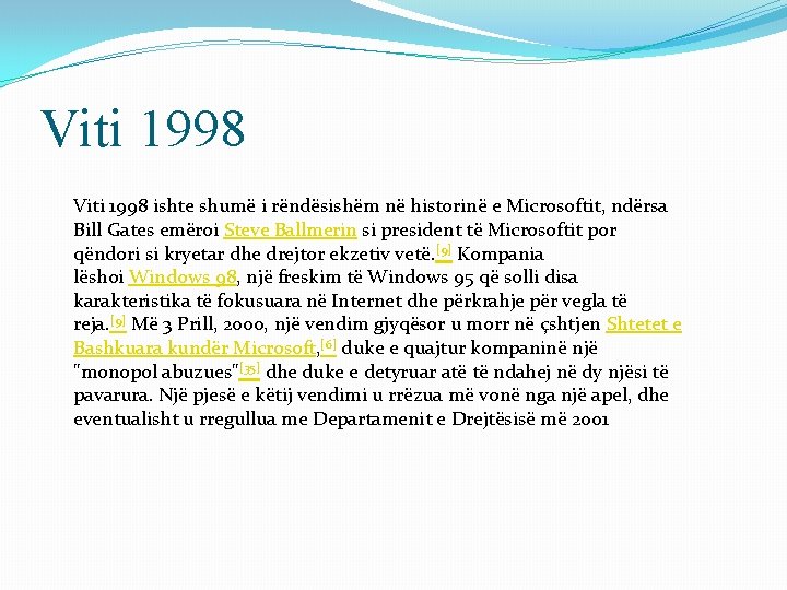 Viti 1998 ishte shumë i rëndësishëm në historinë e Microsoftit, ndërsa Bill Gates emëroi