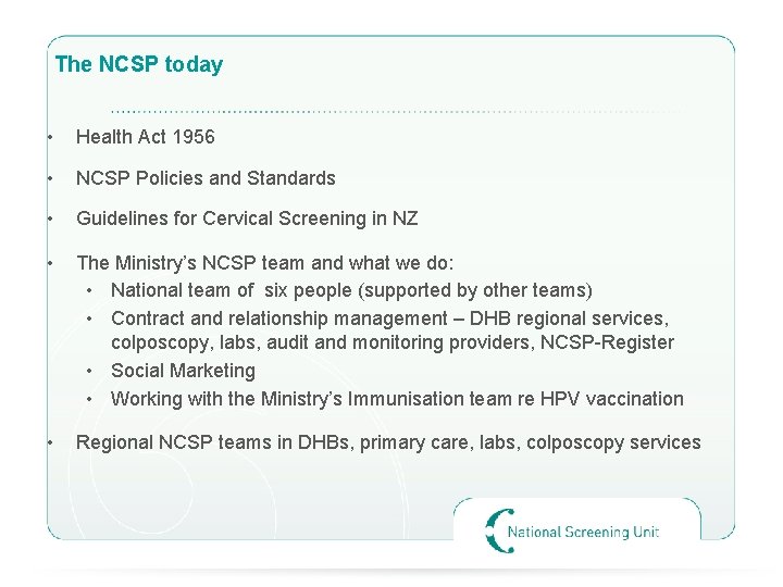 The NCSP today • Health Act 1956 • NCSP Policies and Standards • Guidelines