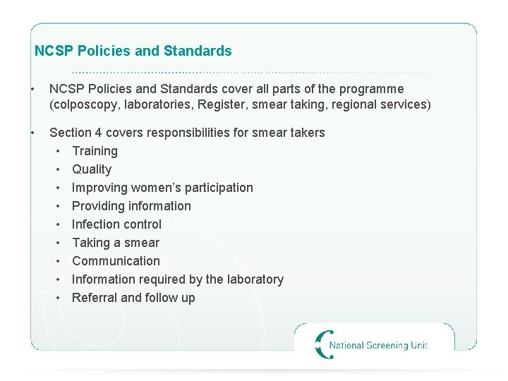 NCSP Policies and Standards • NCSP Policies and Standards cover all parts of the