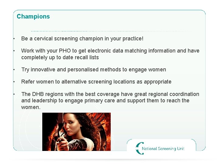 Champions • Be a cervical screening champion in your practice! • Work with your