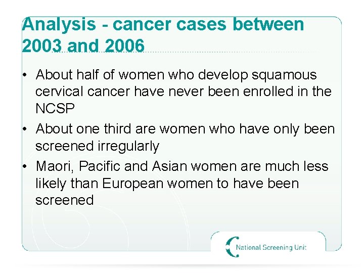 Analysis - cancer cases between 2003 and 2006 • About half of women who