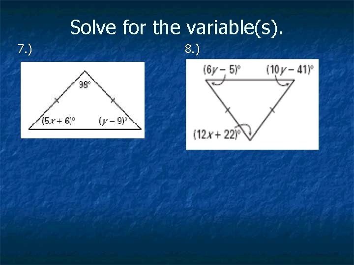 Solve for the variable(s). 7. ) 8. ) 