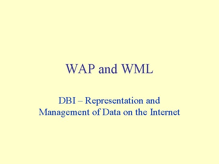 WAP and WML DBI – Representation and Management of Data on the Internet 