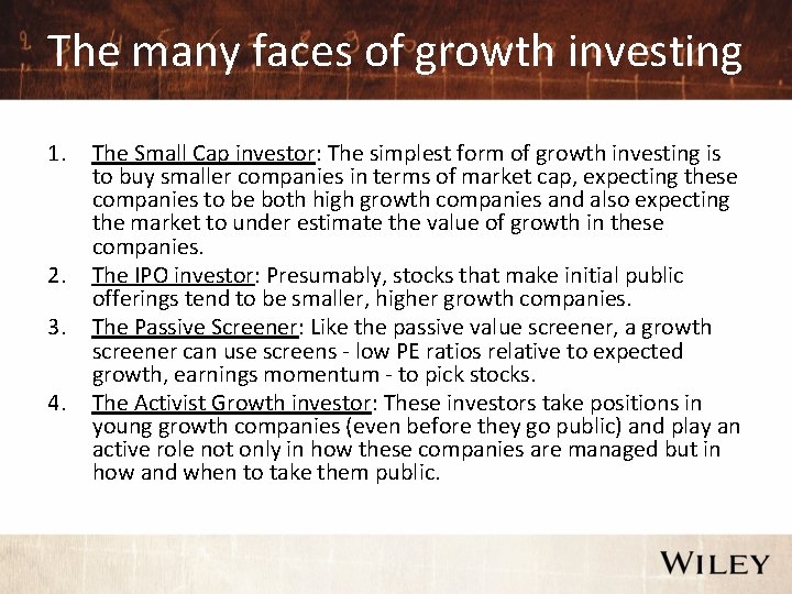 The many faces of growth investing 1. 2. 3. 4. The Small Cap investor: