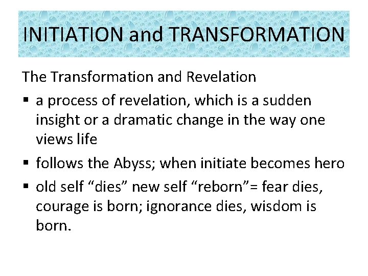 INITIATION and TRANSFORMATION The Transformation and Revelation § a process of revelation, which is