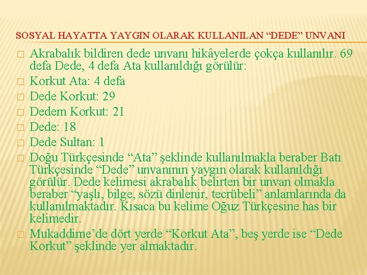 SOSYAL HAYATTA YAYGIN OLARAK KULLANILAN “DEDE” UNVANI � � � � Akrabalık bildiren dede