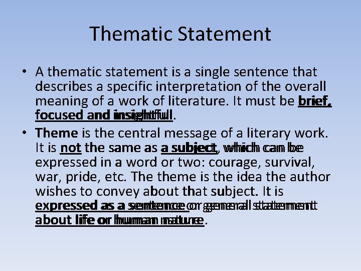Thematic Statement • A thematic statement is a single sentence that describes a specific